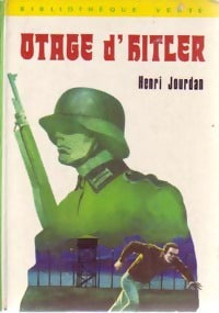 Otage d'Hitler - Henri Jourdan - Bibliothèque verte (3ème série) - Livre