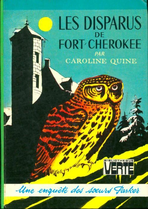 Les disparus de Fort-Cherokee - Caroline Quine - Bibliothèque verte (2ème série) - Livre
