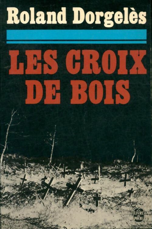Les croix de bois - Roland Dorgelès - Le Livre de Poche - Livre