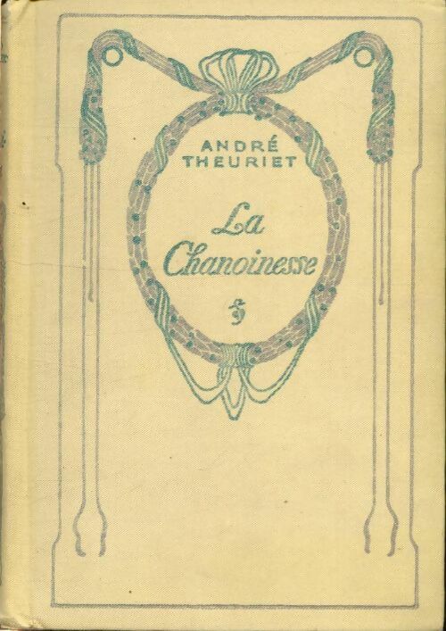 La chanoinesse - André Theuriet - Nelson - Livre