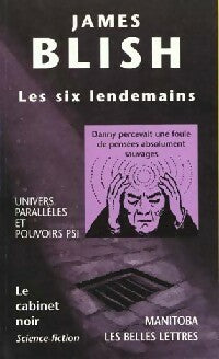 Les six lendemains - James Blish - Le cabinet noir - Livre