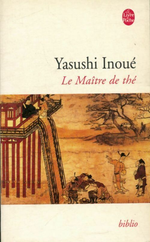 Le maître de thé - Yasushi Inoué - Le Livre de Poche - Livre