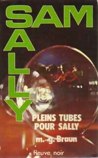 Pleins tubes pour Sally - M.G. Braun - Sam et Sally - Livre