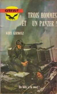 Trois hommes et un panzer - Kurt Gerwitz - Guerre - Livre