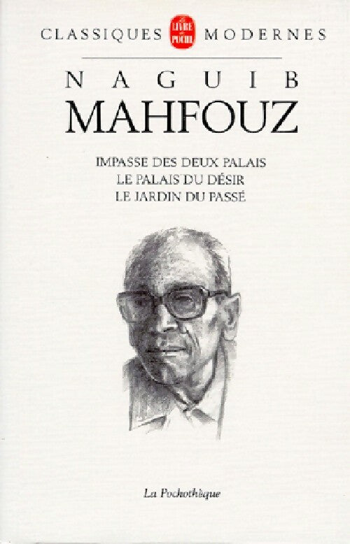 La trilogie : Impasse des deux palais / Le palais du désir / Le jardin du passé - Naguib Mahfouz - La Pochothèque - Livre