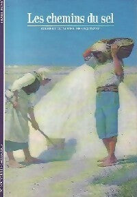 Les chemins du sel - Gilbert Dunoyer de Segonzac - Découvertes Gallimard - Livre