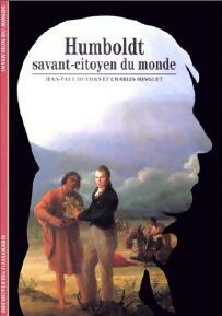 Humboldt, savant-citoyen du monde - Jean-Paul Duviols ; Charles Minguet - Découvertes Gallimard - Livre
