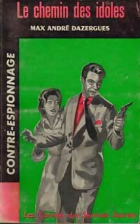 Le chemin des idoles - Max André Dazergues - Les carnets des Services Secrets - Livre