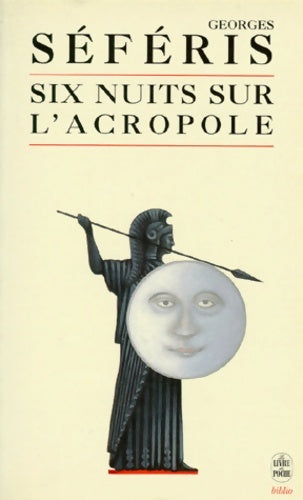 Six nuits sur l'Acropole - Georges Séféris - Le Livre de Poche - Livre