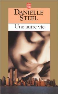Une autre vie - Danielle Steel -  Le Livre de Poche - Livre