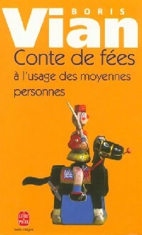 Contes de fées à l'usage des moyennes personnes - Boris Vian - Le Livre de Poche - Livre