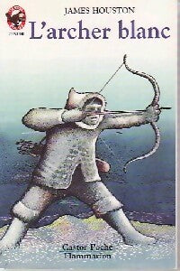 L'archer blanc - James Houston - Castor Poche - Livre
