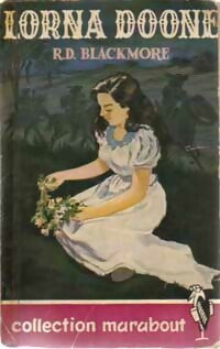Lorna Doone - Richard D. Blackmore - Collection Marabout - Livre