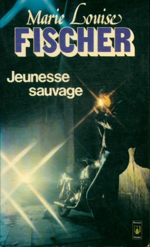 Jeunesse sauvage - Marie-Louise Fischer - Pocket - Livre
