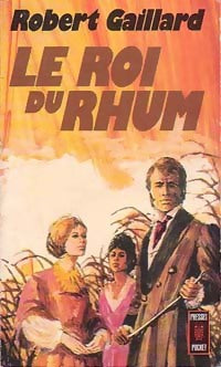 Le roi du rhum - Robert Gaillard - Pocket - Livre