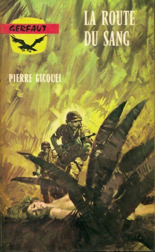 La route du sang - Pierre Gicquel - Guerre - Livre
