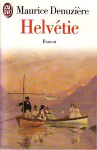 Helvétie - Maurice Denuzière - J'ai Lu - Livre