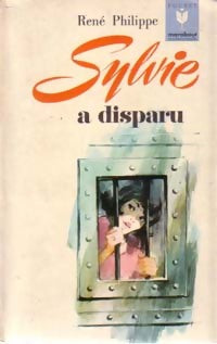 Sylvie a disparu - René Philippe - Marabout Mademoiselle - Livre