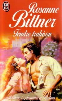 Tendre trahison - Rosanne Bittner - J'ai Lu - Livre