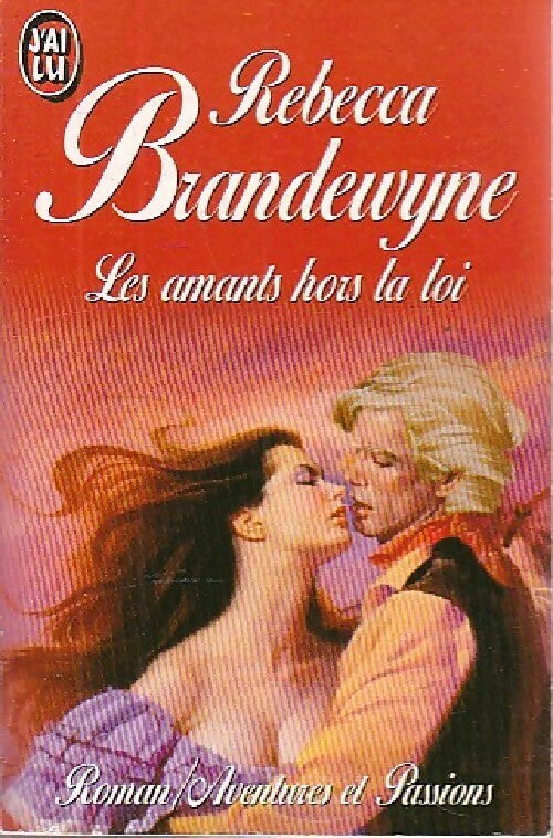 Les amants hors la loi - Rebecca Brandewyne - J'ai Lu - Livre