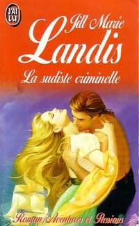 La sudiste criminelle - Jill Marie Landis - J'ai Lu - Livre