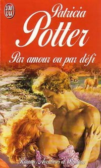 Par amour ou par défi - Patricia Potter - J'ai Lu - Livre