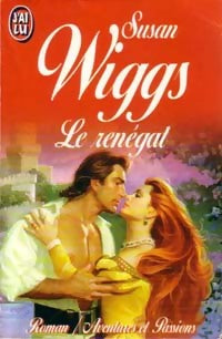 Le renégat - Susan Wiggs - J'ai Lu - Livre
