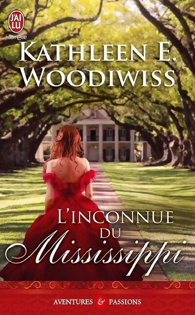 L'inconnue du Mississippi - Kathleen E. Woodiwiss - J'ai Lu - Livre