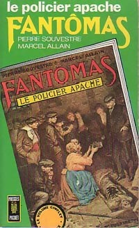 Le policier apache - Pierre Souvestre ; Marcel Allain - Pocket - Livre