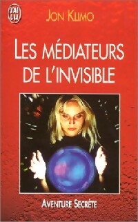 Les médiateurs de l'invisible - Jon Klimo - J'ai Lu - Livre