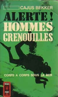 Alerte ! Hommes grenouilles - Cajus Bekker - Pocket - Livre