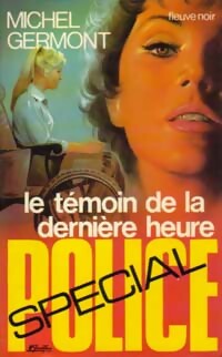 Le témoin de la dernière heure - Michel Germont - Spécial-Police - Livre