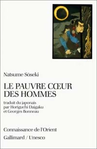 Le pauvre coeur des hommes - Natsumé Sôseki - Connaissance de l'Orient poche - Livre