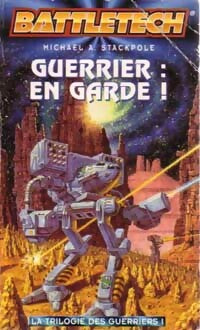 La trilogie des guerriers Tome I : Guerrier : En garde ! - Michael A. Stackpole - Battletech - Livre