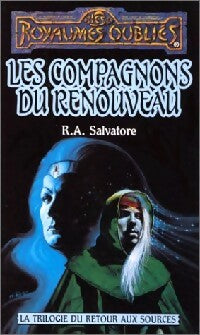 Retour aux sources Tome III : Les compagnons du renouveau - R.A. Salvatore -  Les Royaumes oubliés - Livre