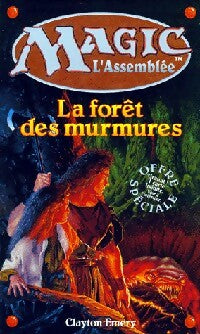 La forêt des murmures - Clayton Emery - Magic - Livre