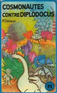 Cosmonautes contre diplodocus - Pierre Devaux - Jeunesse Poche - Livre