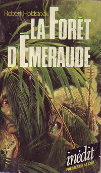 La forêt d'émeraude - Robert Holdstock - Inédit - Livre