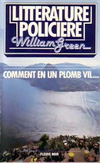 Comment en un plomb vil... - William Green - Littérature Policière - Livre