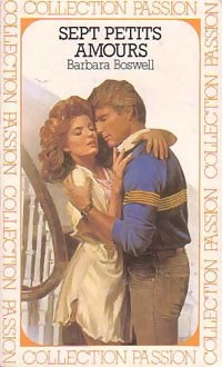 Sept petits amours - Barbara Boswell - Collection Passion - Livre