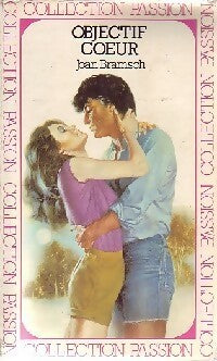 Objectif coeur - Joan Bramsch - Collection Passion - Livre