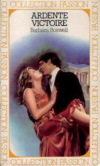 Ardente victoire - Barbara Boswell - Collection Passion - Livre