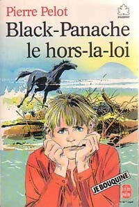 Black-Panache , le hors-la-loi - Pierre Pelot - Le Livre de Poche jeunesse - Livre
