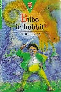 Bilbo le hobbit - John Ronald Reuel Tolkien - Le Livre de Poche jeunesse - Livre