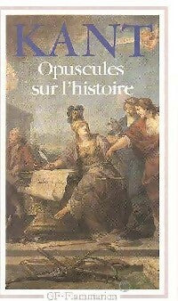 Opuscules sur l'histoire - Emmanuel Kant -  GF - Livre