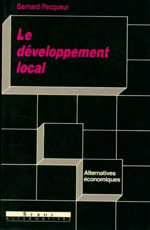 Le développement local : mode ou modèle ? - Bernard Pecqueur - Alternatives économiques - Poches - Livre