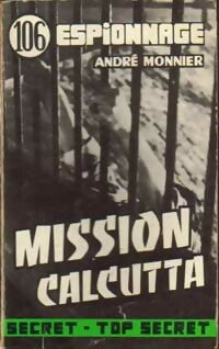 Mission Calcutta - André Monnier -  Top Secret - Livre