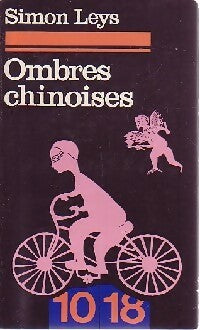 Ombres chinoises - Simon Leys - 10-18 - Livre
