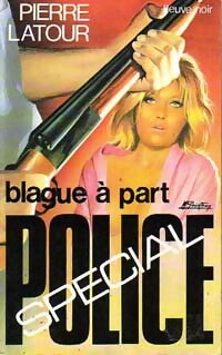 Blague à part - Pierre Latour - Spécial-Police - Livre