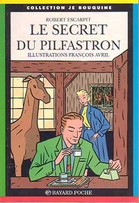 Le secret du pilfastron - Robert Escarpit - Je bouquine - Livre